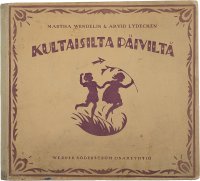 Martha Wendelin, Arvid Lydecken - «Kultaisilta Paivilta»