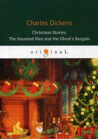 Christmas Stories: The Haunted Man and the Ghost’s Bargain