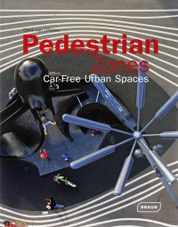 Pedestrian Zones: Car Free Urban Spaces