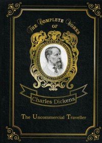 The Uncommercial Traveller