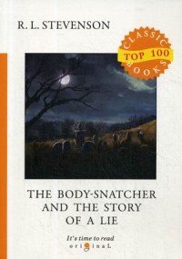 The Body-Snatcher and The Story of a Lie