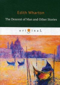 The Descent of Man and Other Stories