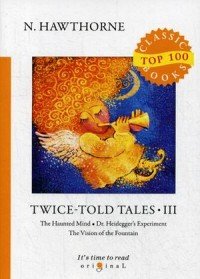 Twice-Told Tales III