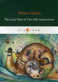 The Lazy Tour of Two Idle Apprentices / Ленивое путешествие двух досужих подмастерьев