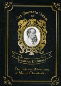 The Life and Adventures of Martin Chuzzlewit I