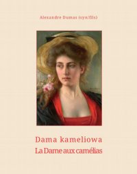 Dama kameliowa. La Dame aux camélias