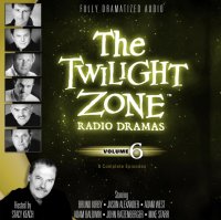 Twilight Zone Radio Dramas, Vol. 6