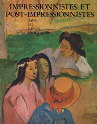 Impressionnistes et post-impressionnistes. Dans les musees sovietiques