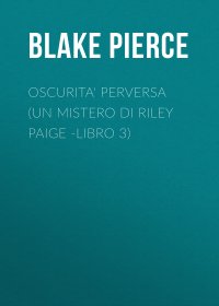 Oscurita' Perversa (Un Mistero di Riley Paige -Libro 3)