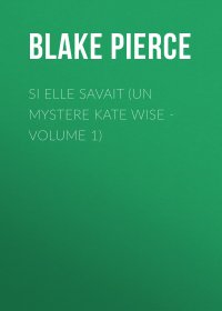 Si elle savait (Un mystere Kate Wise - Volume 1)