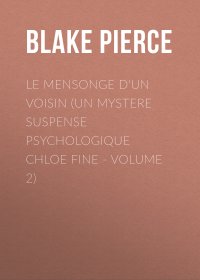 Le mensonge d'un voisin (Un mystere suspense psychologique Chloe Fine - Volume 2)