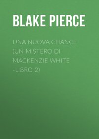 Una Nuova Chance (Un Mistero di Mackenzie White -Libro 2)