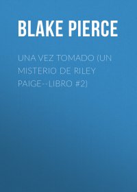 Una Vez Tomado (Un Misterio de Riley Paige--Libro #2)