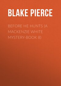 Before He Hunts (A Mackenzie White Mystery-Book 8)