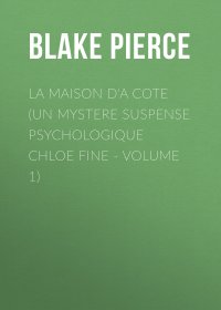 La maison d'a cote (Un mystere suspense psychologique Chloe Fine - Volume 1)