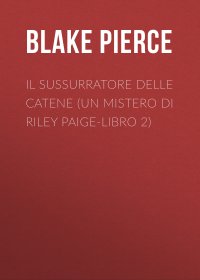 Il Sussurratore delle Catene (Un Mistero Di Riley Paige-Libro 2)