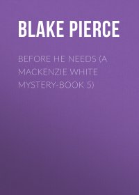 Before He Needs (A Mackenzie White Mystery-Book 5)