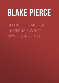 Before He Takes (A Mackenzie White Mystery-Book 4)