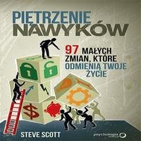 Piętrzenie nawyków. 97 małych zmian, które odmienią Twoje życie