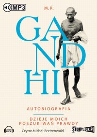 Gandhi Autobiografia Dzieje moich poszukiwań prawdy