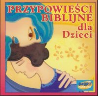 Przypowieści Biblijne dla Dzieci