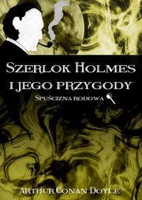 Szerlok Holmes i jego przygody. Spuścizna rodowa