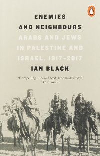 Enemies and Neighbours. Arabs and Jews in Palestine and Israel, 1917-2017