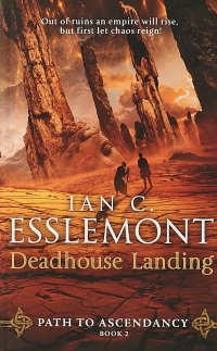 Deadhouse Landing: Path to Ascendancy: Book 2