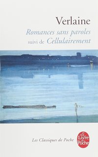 Romances Sans Paroles Suivi de Cellulairement