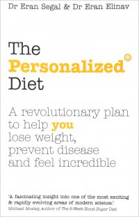 The Personalized Diet: The Revolutionary Plan to Help You Lose Weight, Prevent Disease and Feel Incredible