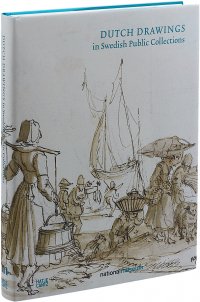 Dutch Drawings in Swedish Public Collections