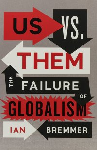 Us vs. Them: The Failure of Globalism