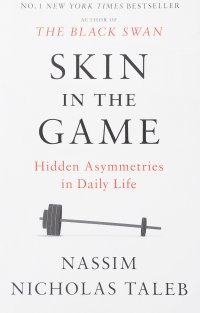 Skin in the Game: Hidden Asymmetries in Daily Life