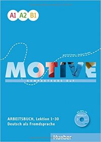 Motive: Niveau A1-B1: Kompaktkurs DaF: Arbeitsbuch: Lektion 1–30 (+ MP3-CD)