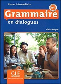 Grammaire en dialogues: Intermédiaire B1: Livre (+ CD)