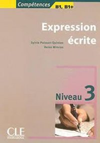 Expression écrite 3: B1-B1+: Livre