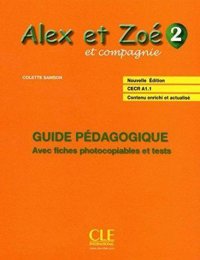 Alex et Zoe et Compagnie 2: A1. Guide pedagogique