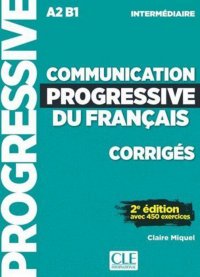 Communication progressive du français: Corrigés A2, B1. Intermédiaire