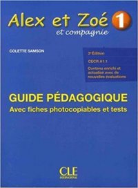 Alex et Zoé et compagnie 1: Cecr A1.1. Guide pédagogique