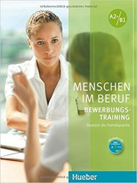 Menschen im Beruf - Bewerbungsstraining Kursbuch mit CD