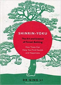 Shinrin-Yoku: The Art and Science of Forest Bathing