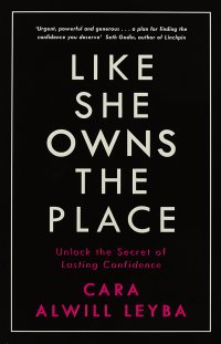 Like She Owns the Place: Unlock the Secret of Lasting Confidence