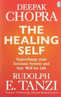 The Healing Self: Supercharge Your Immune System and Stay Well for Life