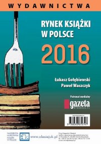 Rynek książki w Polsce 2016. Wydawnictwa