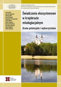 Świadczenia ekosystemowe w krajobrazie młodoglacjalnym.Ocena potencjału i wykorzystania