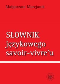 Słownik językowego savoir vivre`u