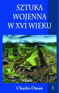 Sztuka wojenna w XVI wieku Tom 1