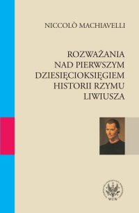 Rozważania nad pierwszym dziesięcioksięgiem historii Rzymu Liwiusza