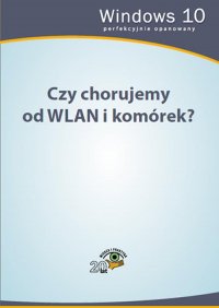 Czy chorujemy od WLAN i komórek?