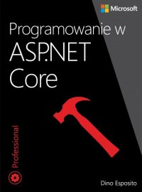 Dino Esposito - «Programowanie w ASP.NET Core»